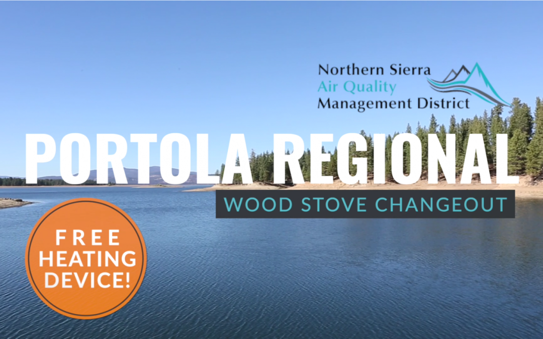 The Portola Regional Wood Stove Change Out Campaign